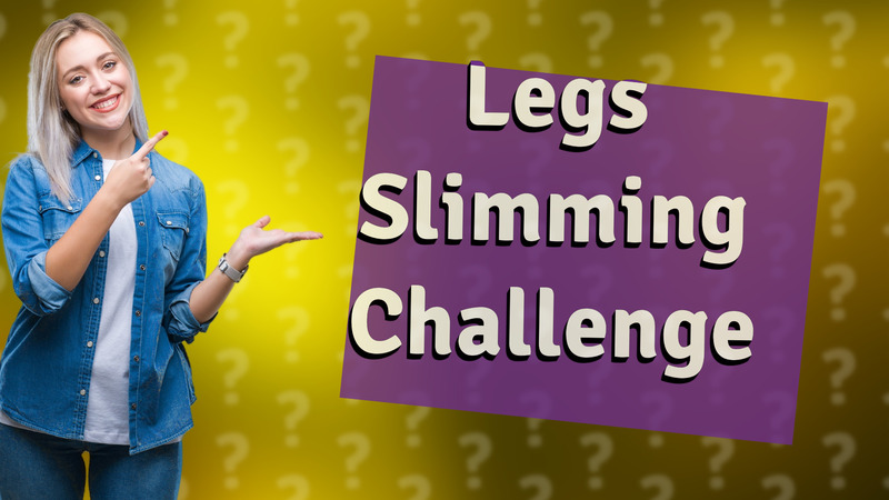 Legs Slimming Challenge