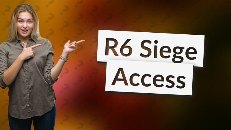 R6 Siege Access