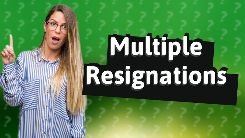 Multiple Resignations