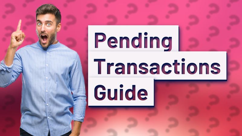 Pending Transactions Guide