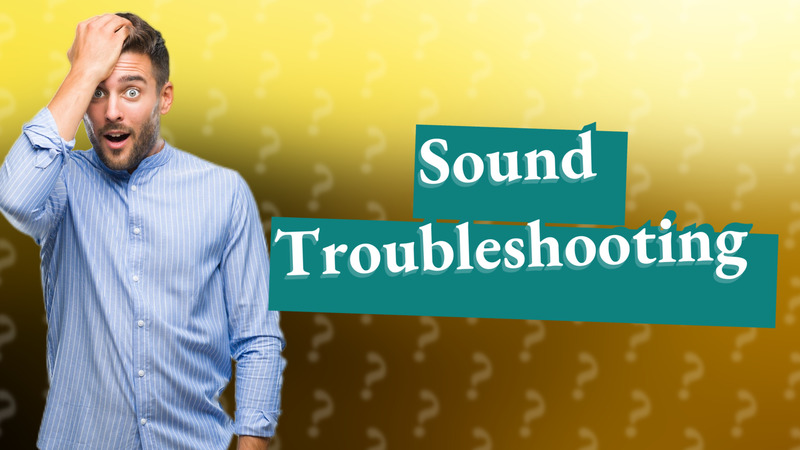 Sound Troubleshooting