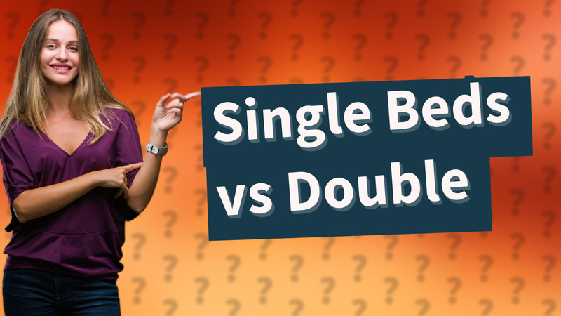 Single Beds vs Double