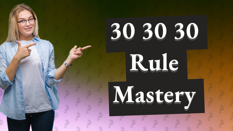 30 30 30 Rule Mastery