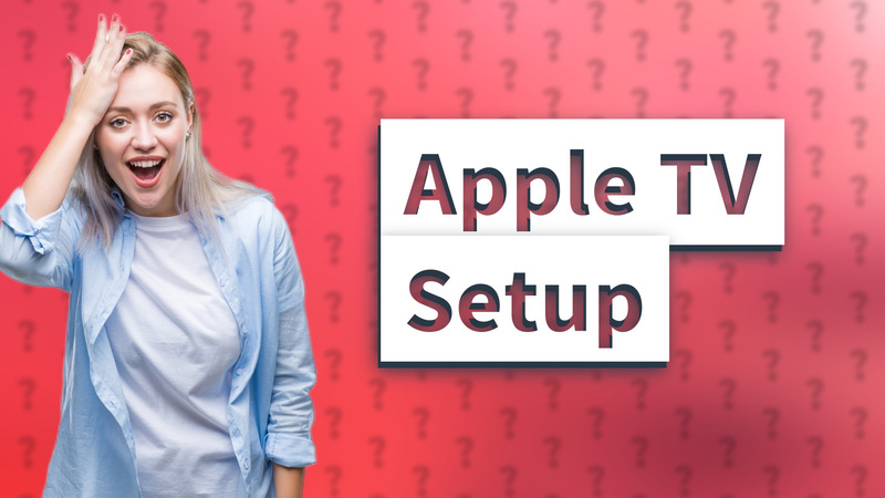 Apple TV Setup