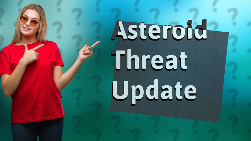 Asteroid Threat Update