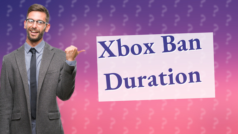 Xbox Ban Duration