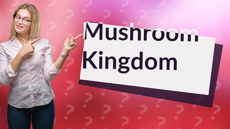 Mushroom Kingdom