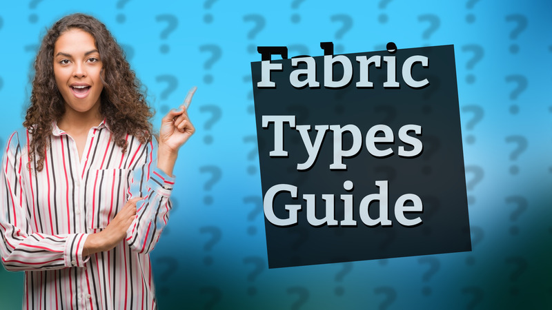 Fabric Types Guide