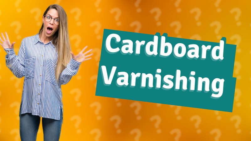 Cardboard Varnishing