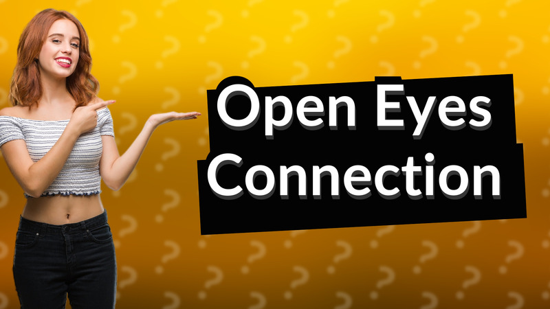 Open Eyes Connection
