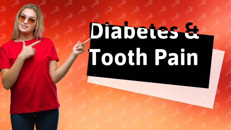 Diabetes & Tooth Pain