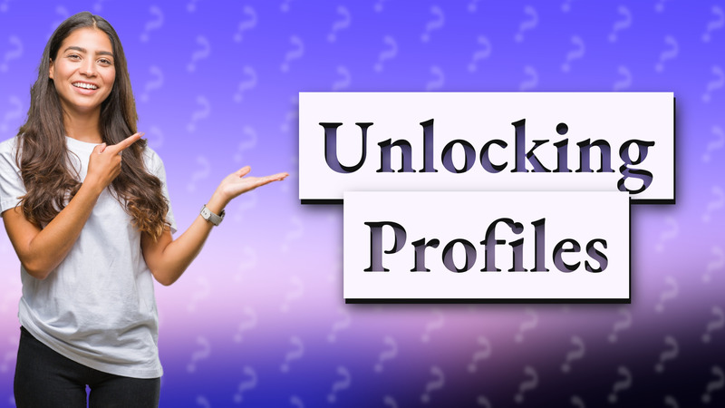 Unlocking Profiles