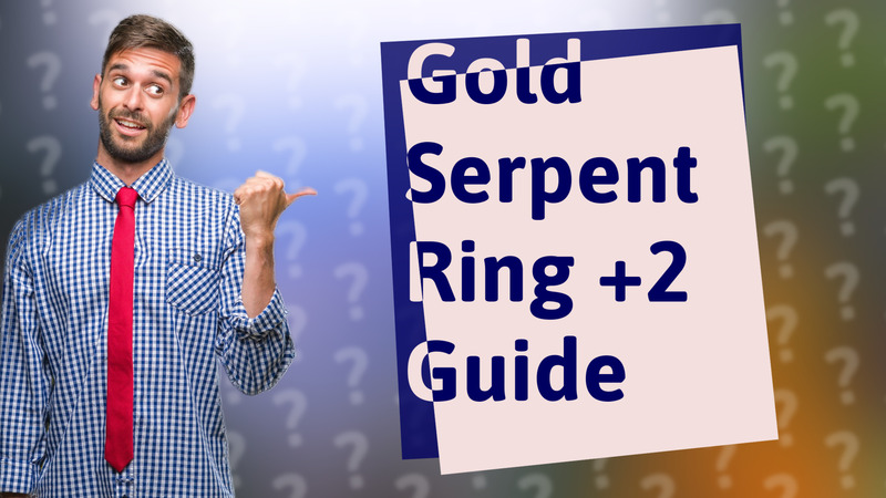 Gold Serpent Ring +2 Guide