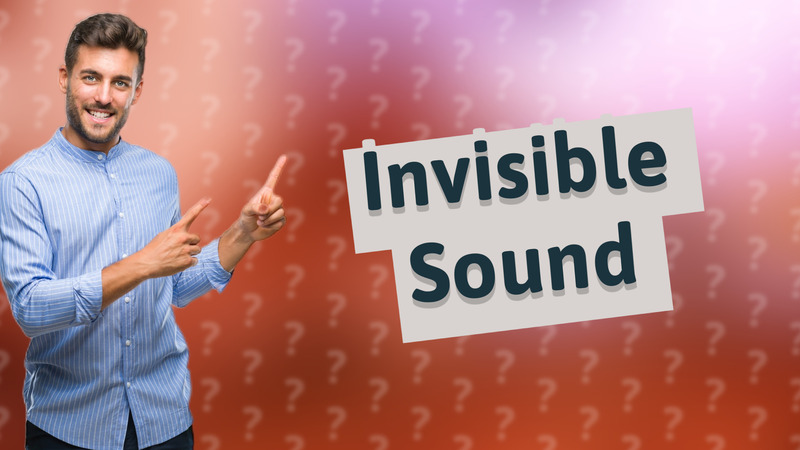 Invisible Sound