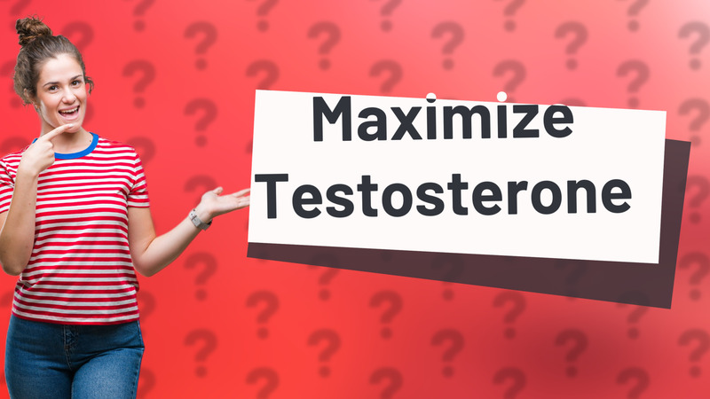 Maximize Testosterone