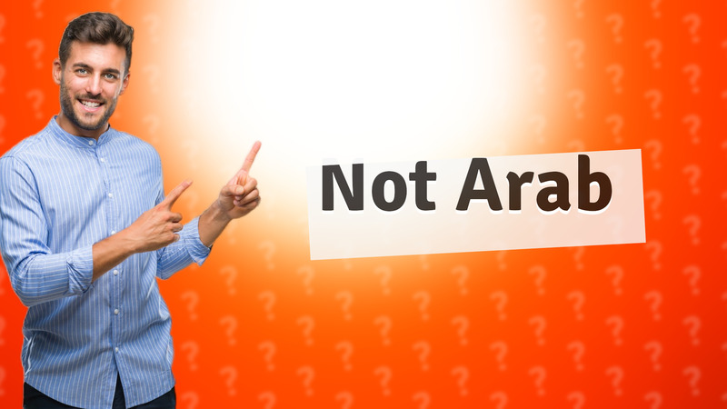 Not Arab