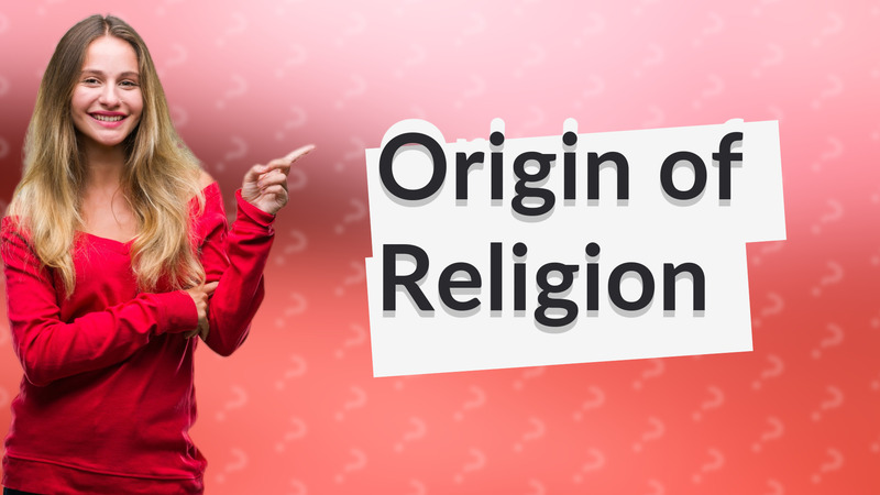Origin of Religion