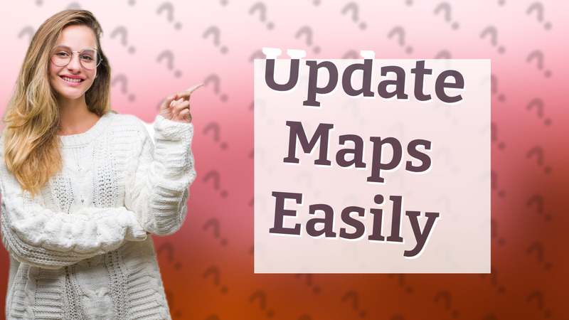 Update Maps Easily