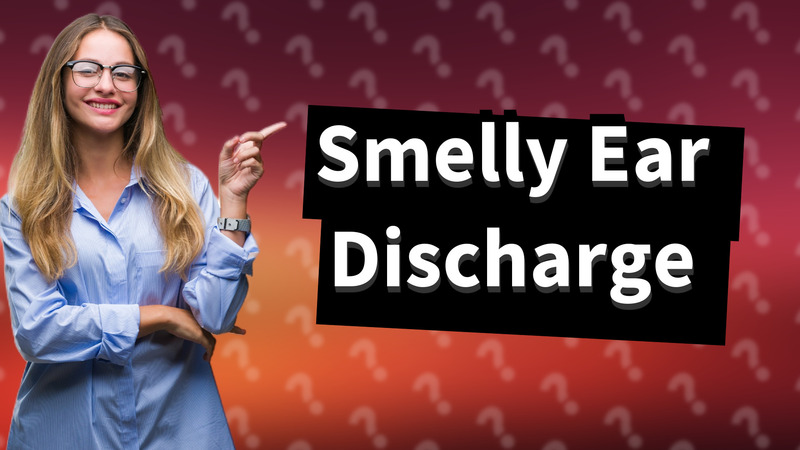 Smelly Ear Discharge
