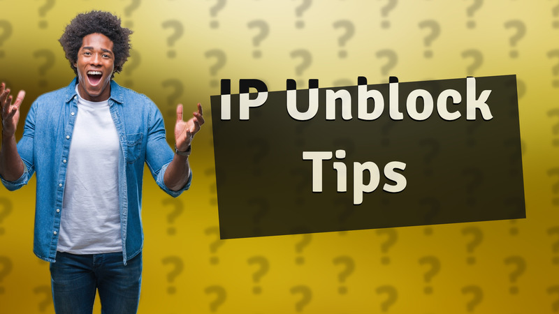 IP Unblock Tips