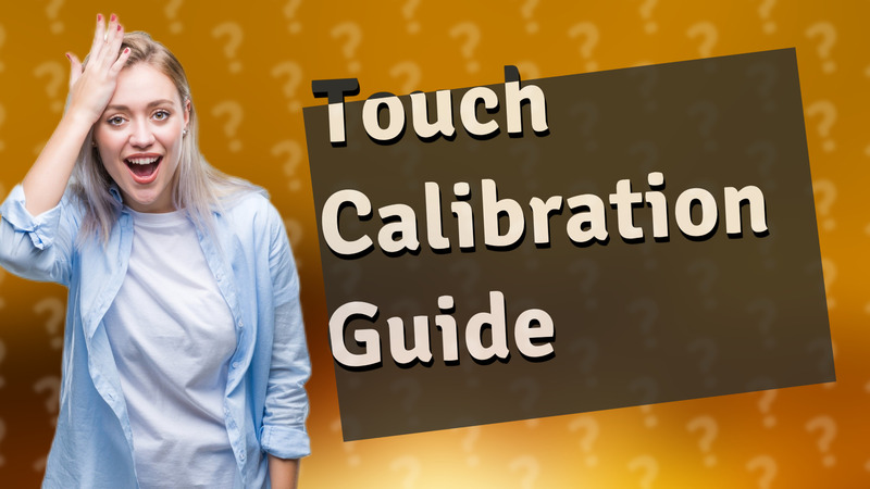 Touch Calibration Guide