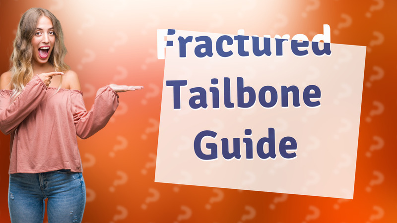 Fractured Tailbone Guide