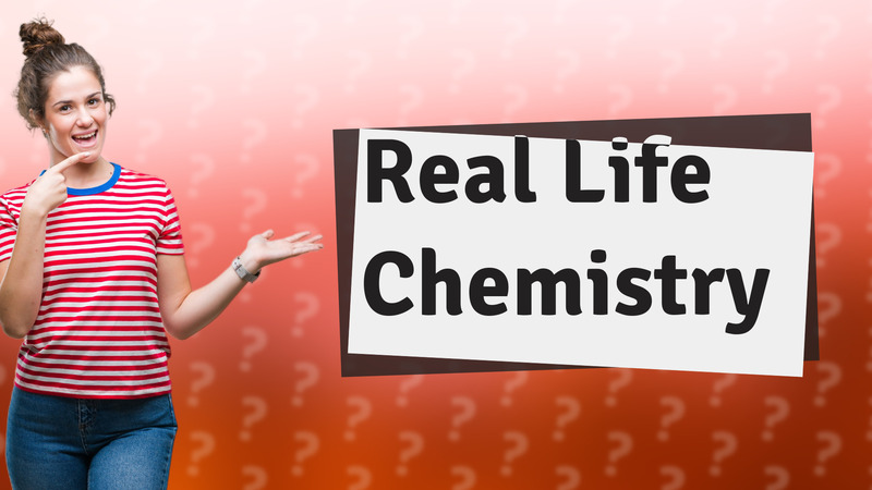 Real Life Chemistry