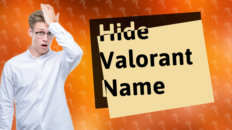 Hide Valorant Name