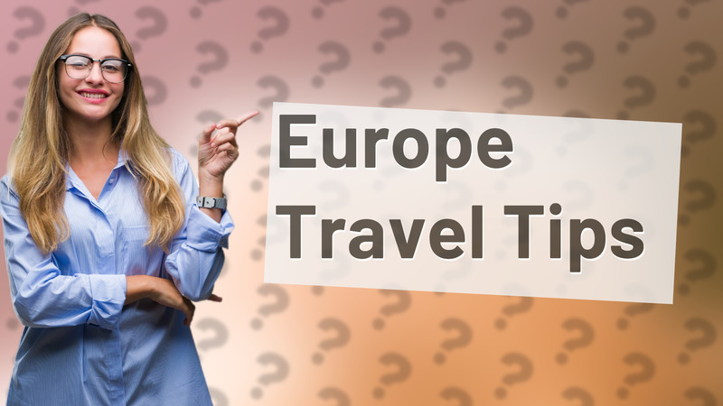 Europe Travel Tips