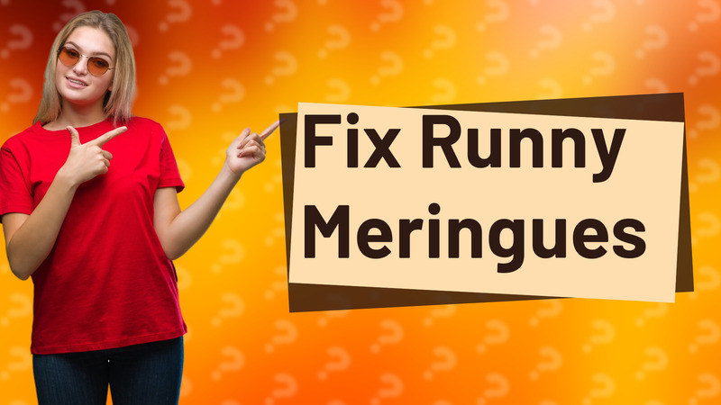 Fix Runny Meringues