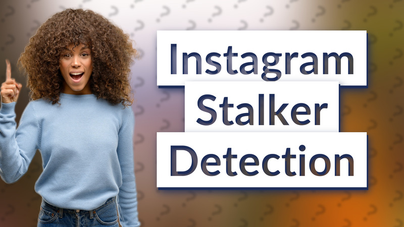 Instagram Stalker Detection