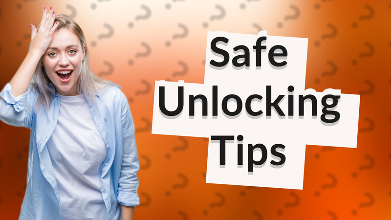 Safe Unlocking Tips