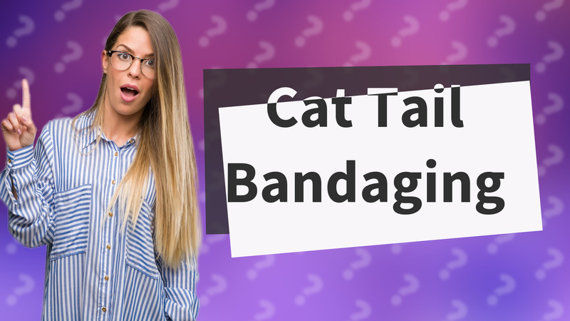 Cat Tail Bandaging