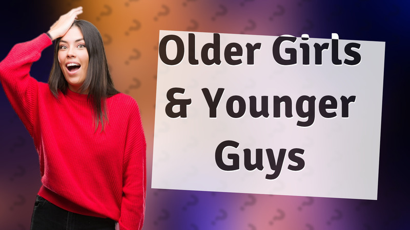 Older Girls & Younger Guys