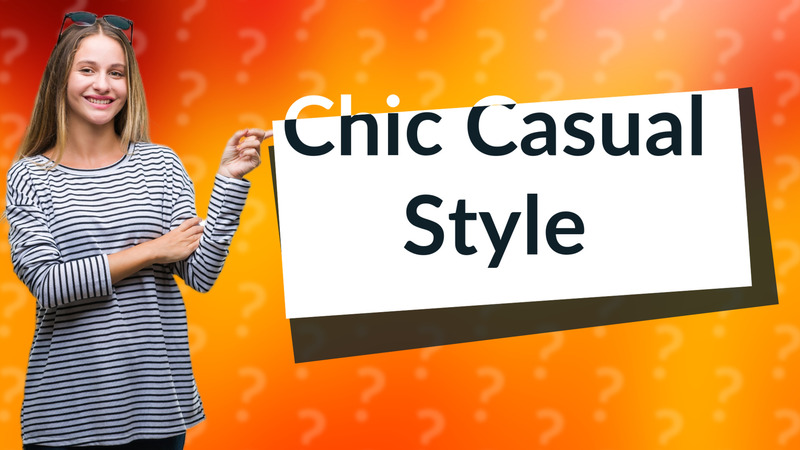 Chic Casual Style
