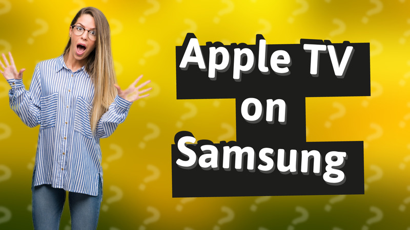 Apple TV on Samsung