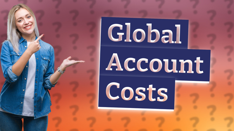 Global Account Costs