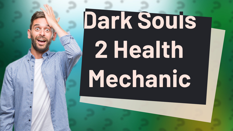 Dark Souls 2 Health Mechanic