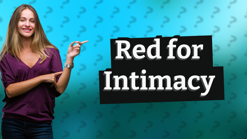 Red for Intimacy