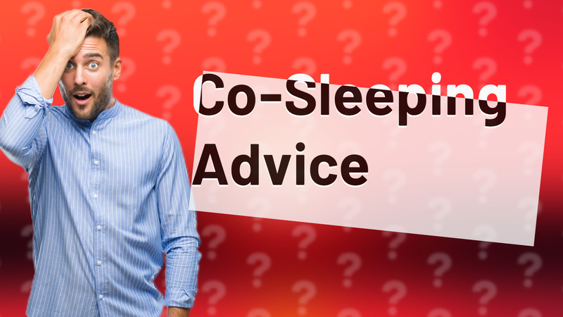 Co-Sleeping Advice