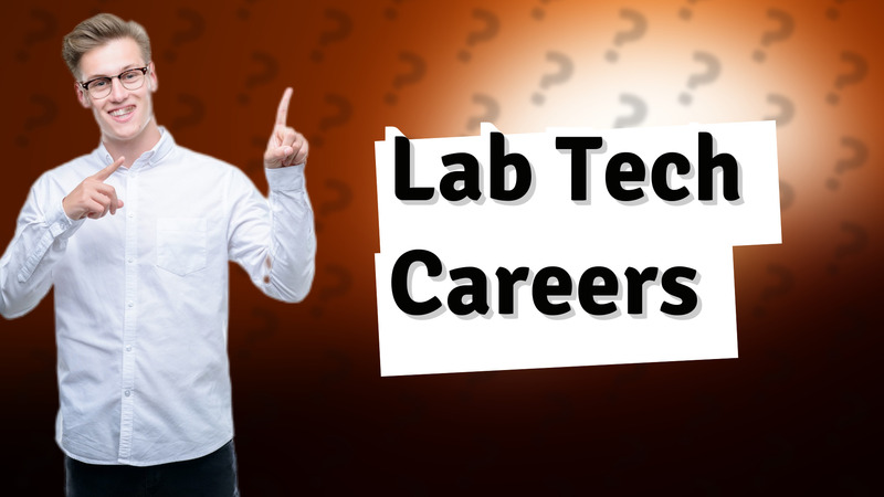 Lab Tech Careers