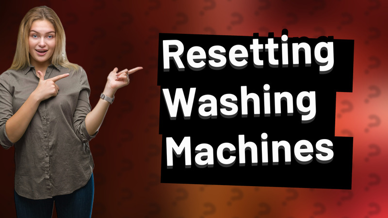 Resetting Washing Machines