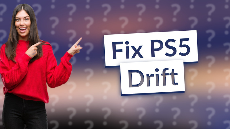 Fix PS5 Drift