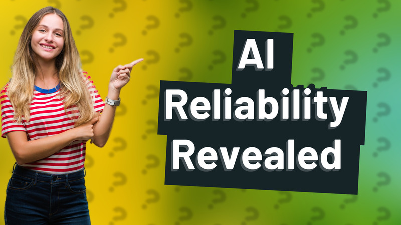 AI Reliability Revealed