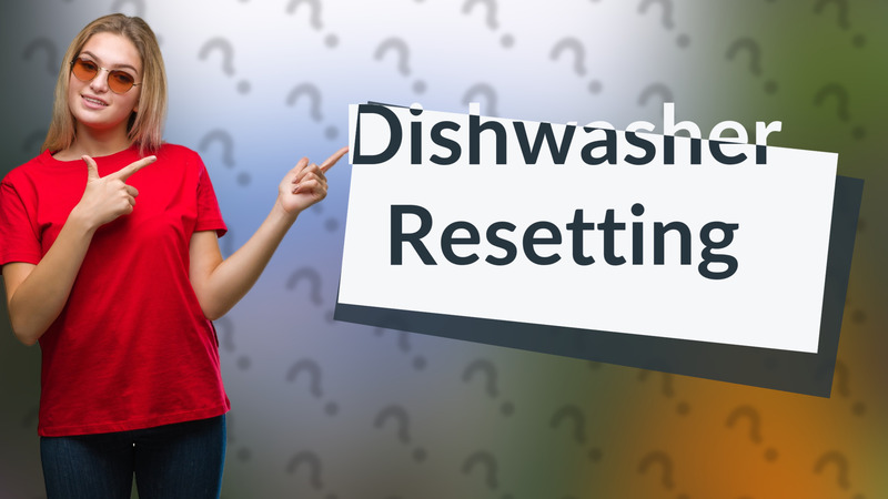 Dishwasher Resetting
