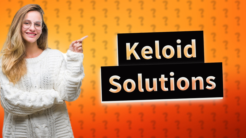 Keloid Solutions