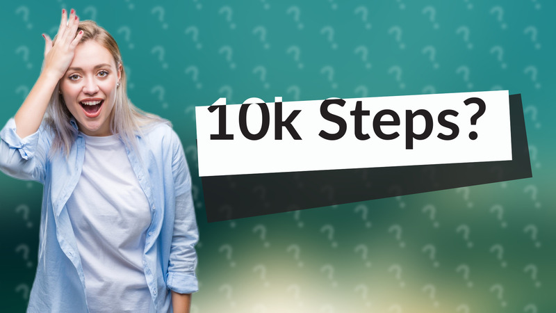 10k Steps?
