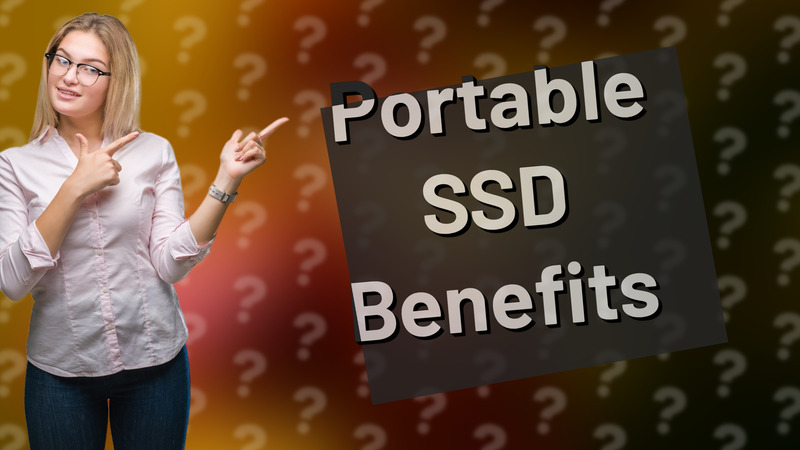 Portable SSD Benefits