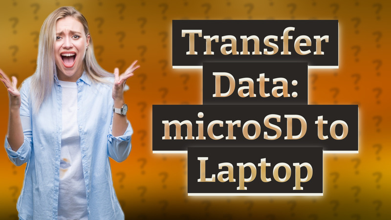 Transfer Data: microSD to Laptop