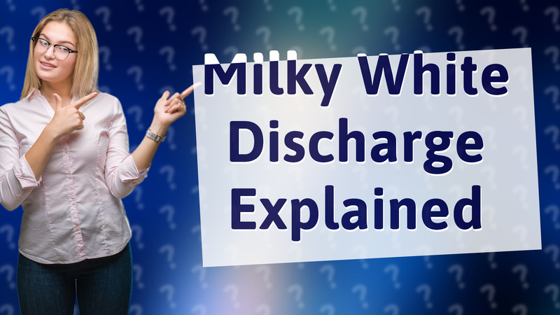 Milky White Discharge Explained
